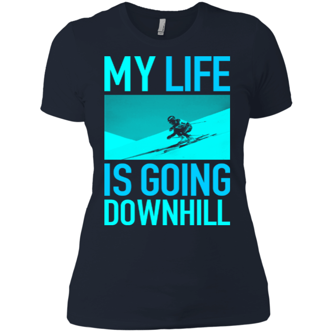 My Life Is Going Downhill Ladies Tees - Powderaddicts
