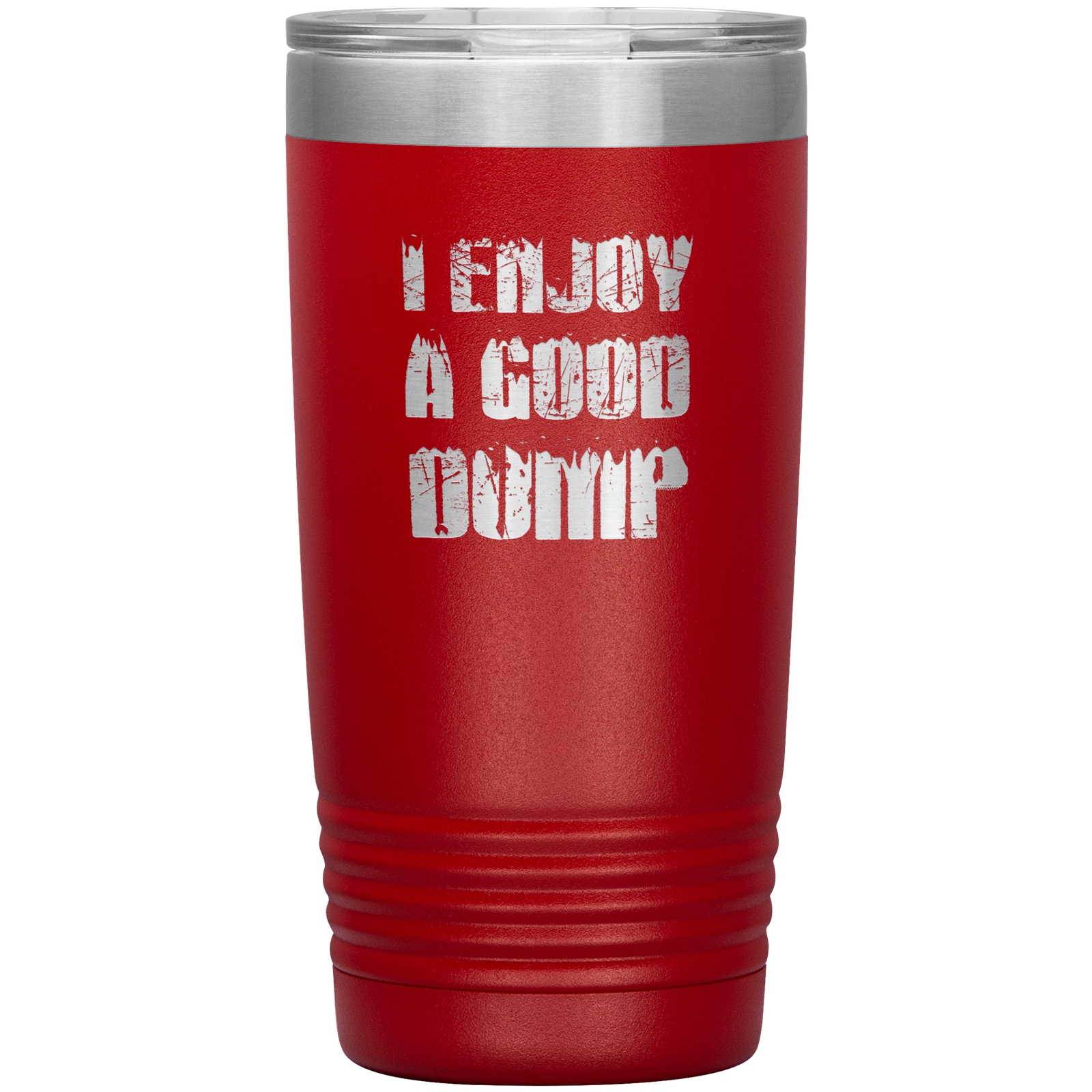 I Enjoy A Good Dump 20oz Tumbler - Powderaddicts