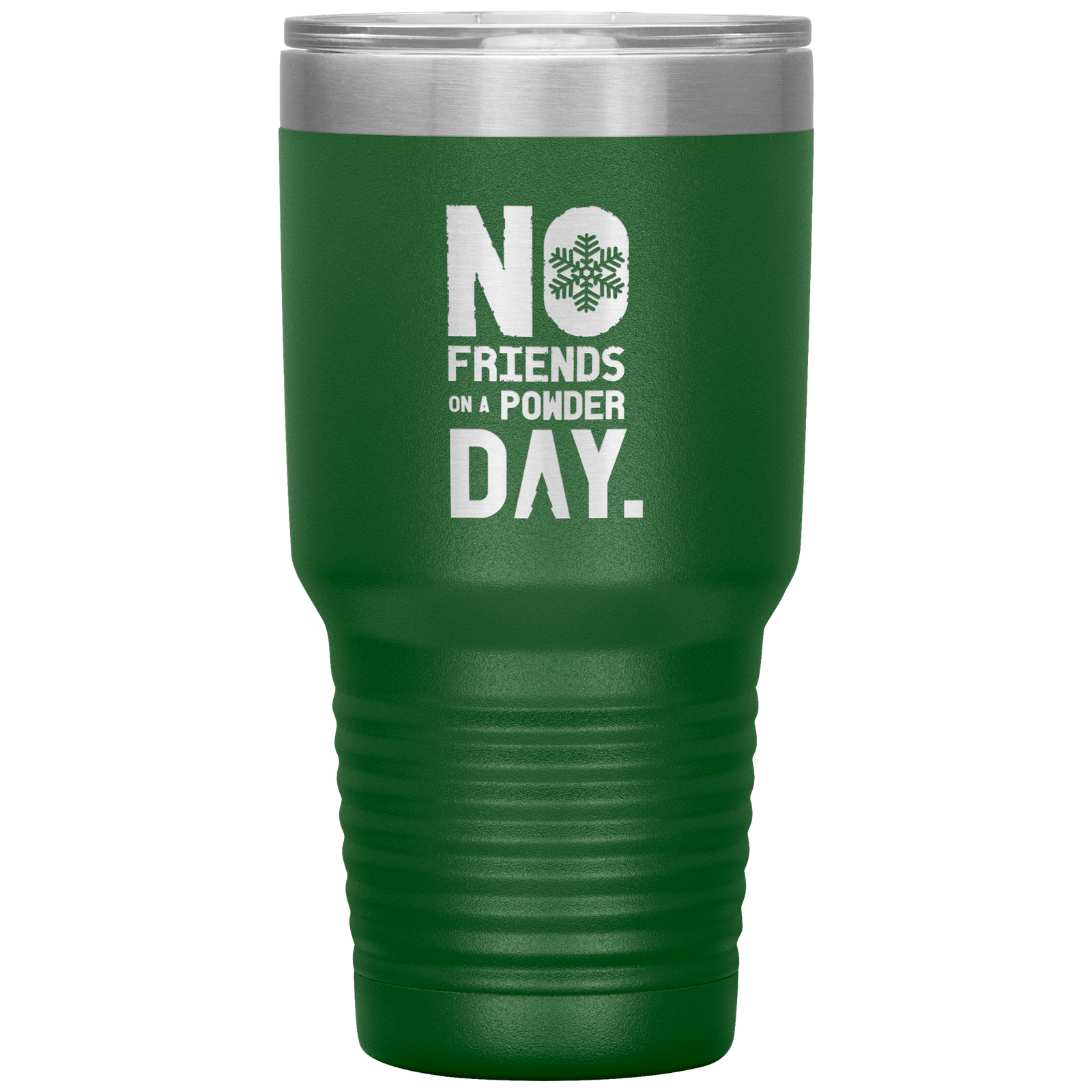 No Friends On A Powder Day 30oz Tumbler - Powderaddicts