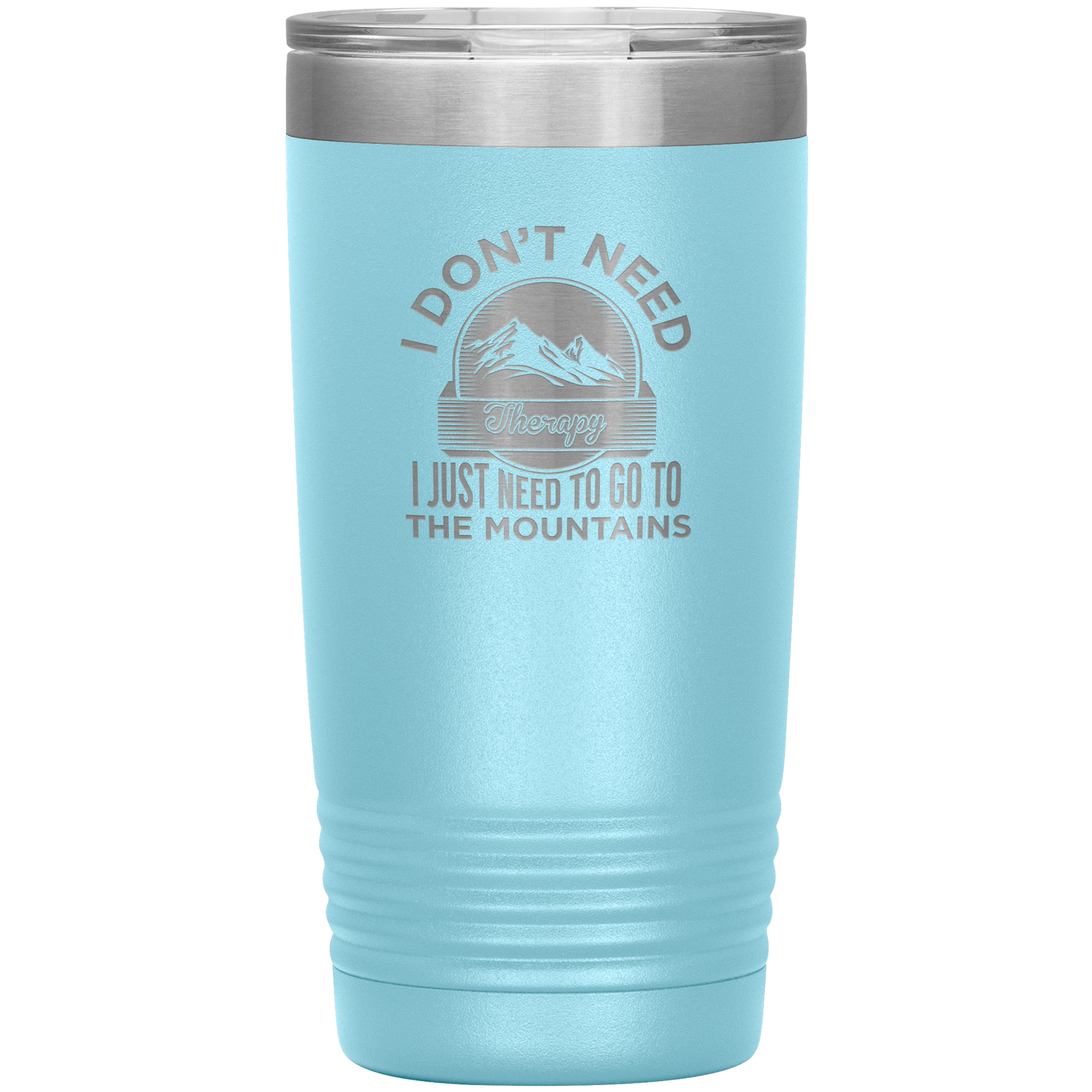 I Don't Need Therapy I Just Need To Go To The Mountains 20oz Tumbler - Powderaddicts