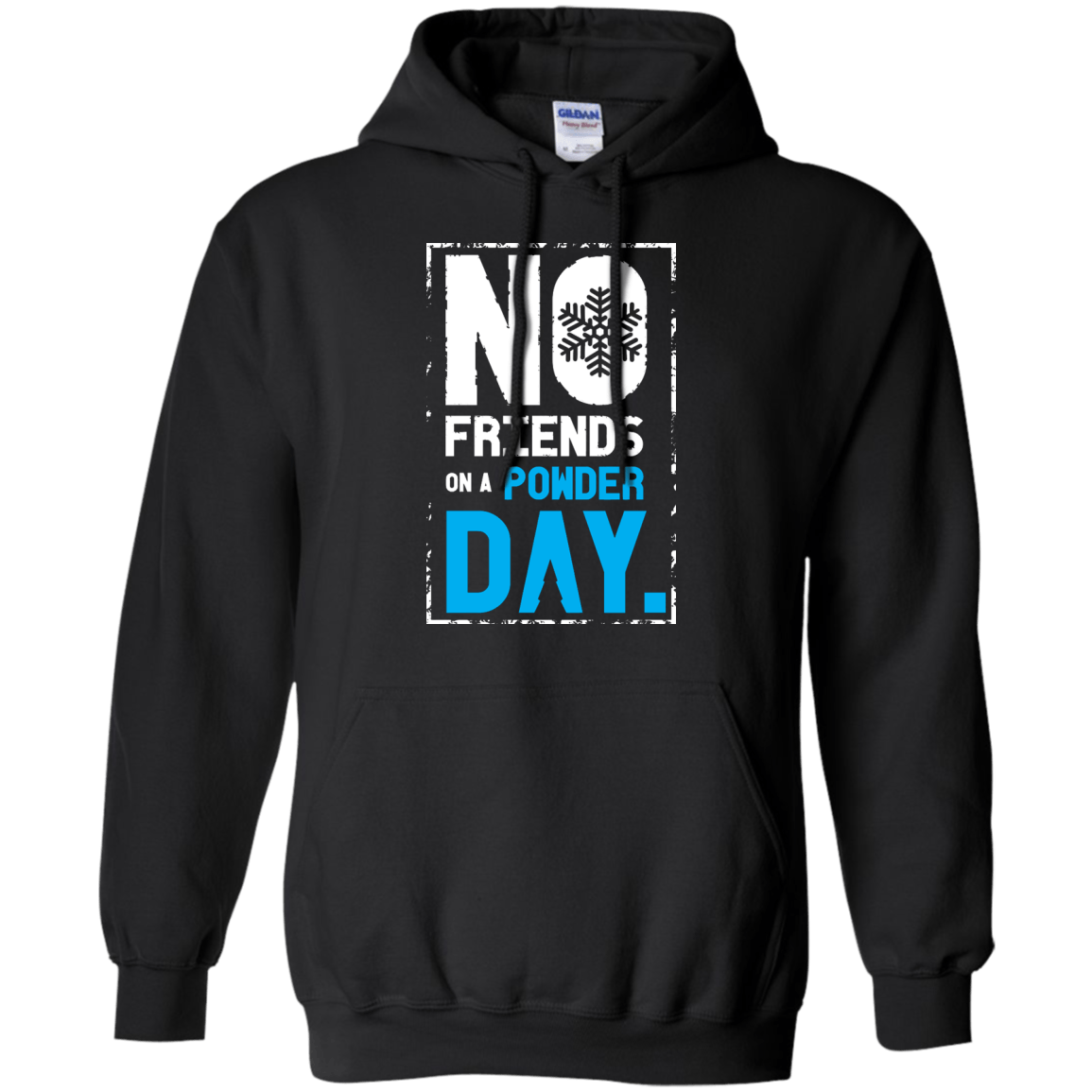 No Friends On A Powder Day Hoodies - Powderaddicts