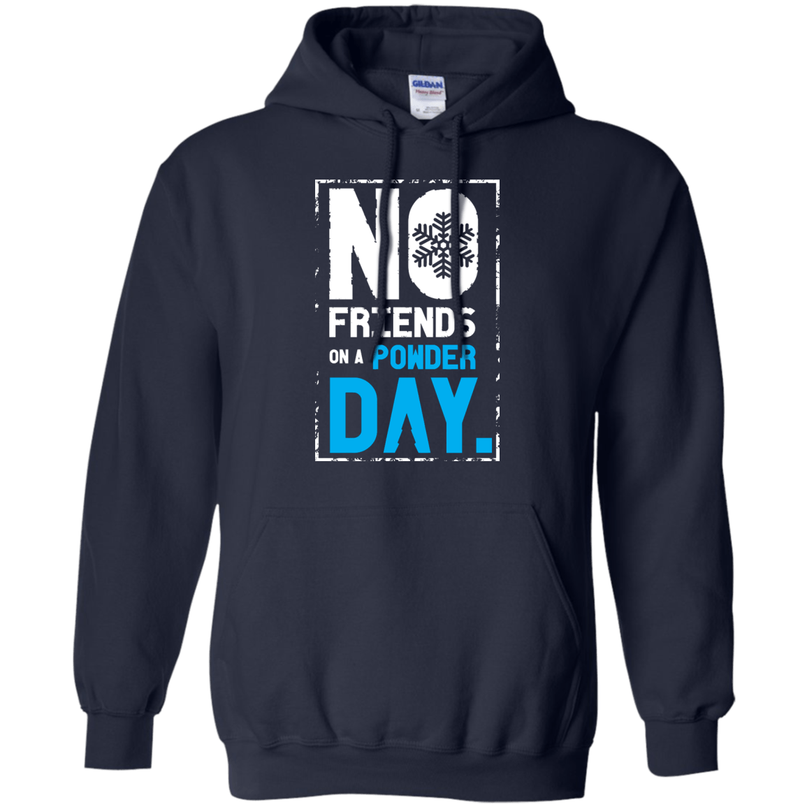 No Friends On A Powder Day Hoodies - Powderaddicts