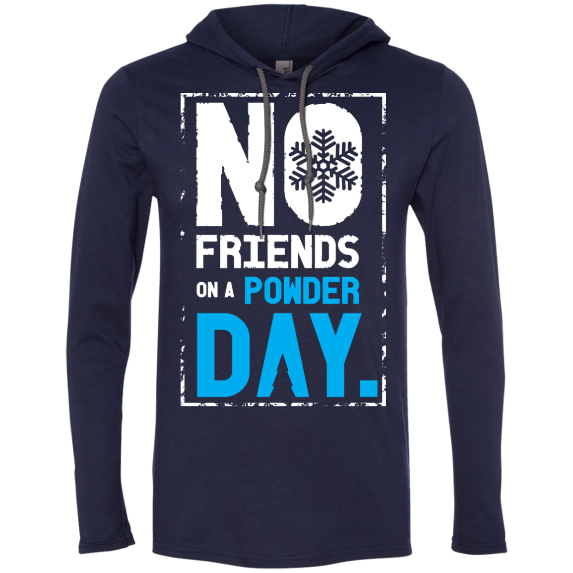 No Friends On A Powder Day Hoodies - Powderaddicts