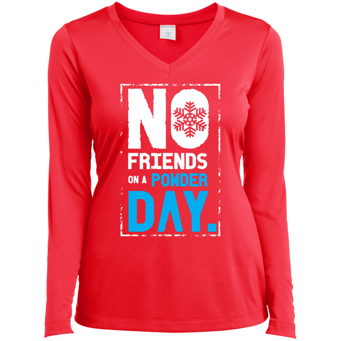 No Friends On A Powder Day Long Sleeves - Powderaddicts
