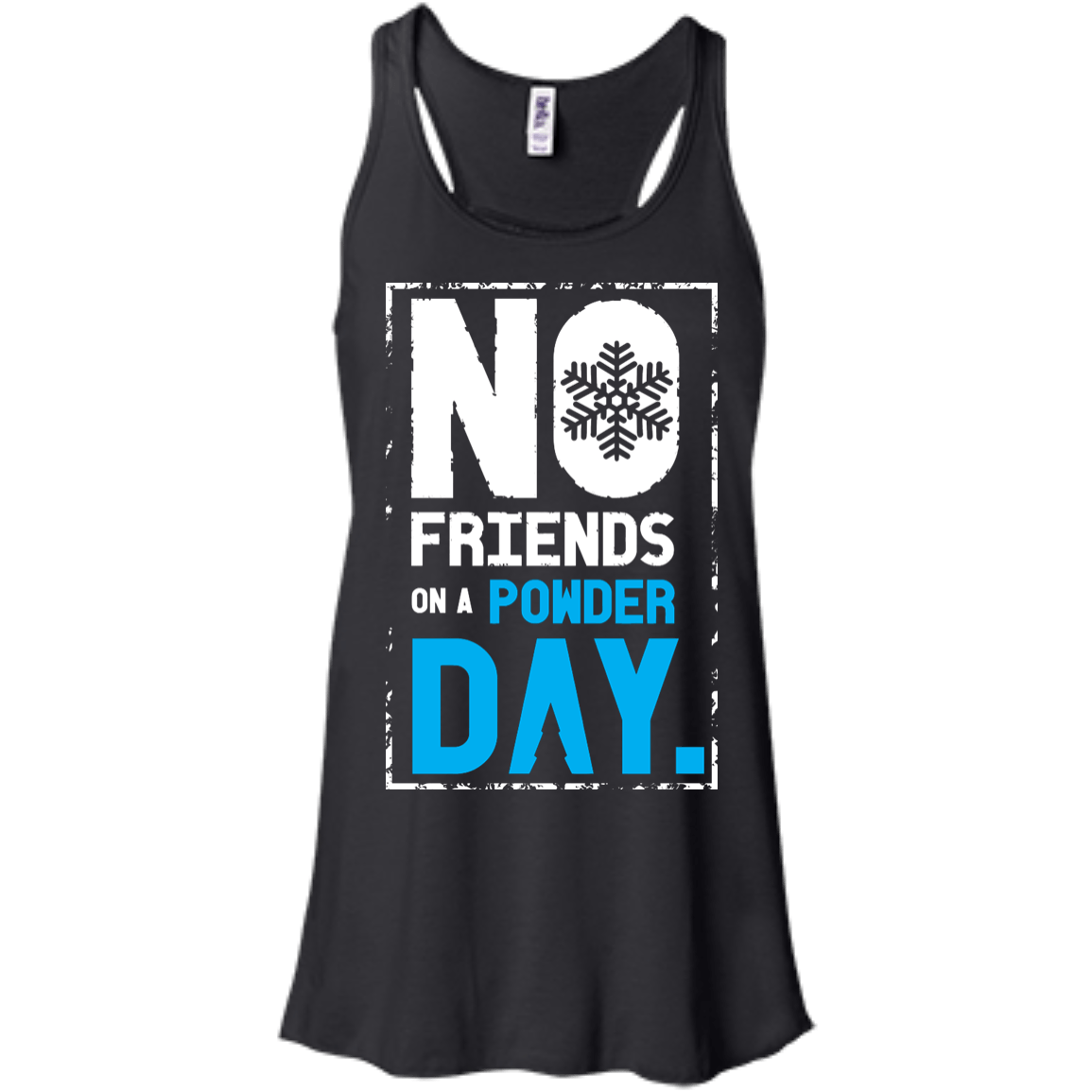 No Friends On A Powder Day Tank Tops - Powderaddicts