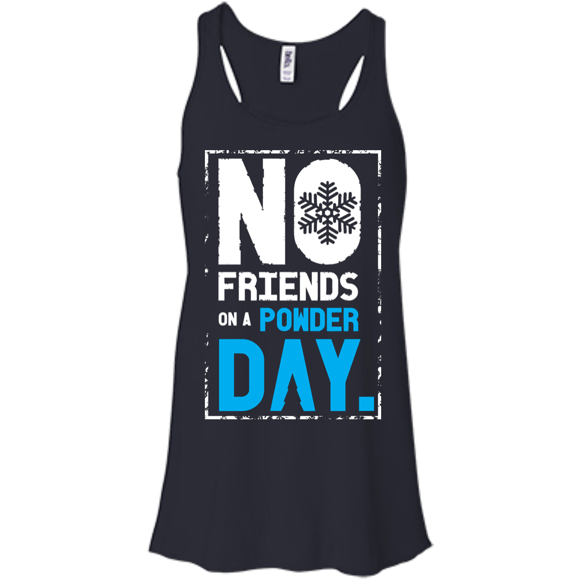No Friends On A Powder Day Tank Tops - Powderaddicts