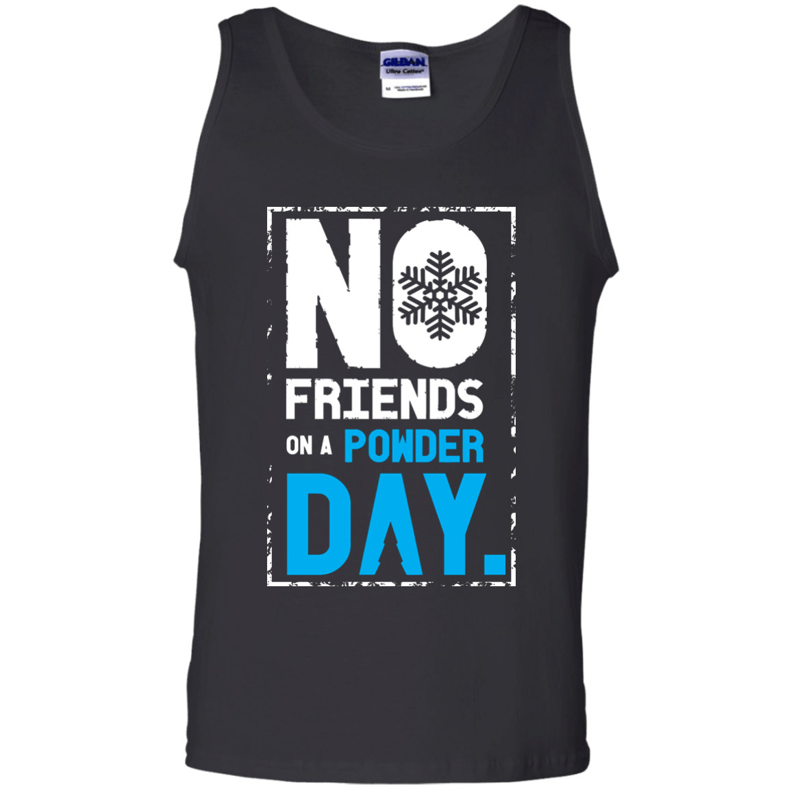 No Friends On A Powder Day Tank Tops - Powderaddicts