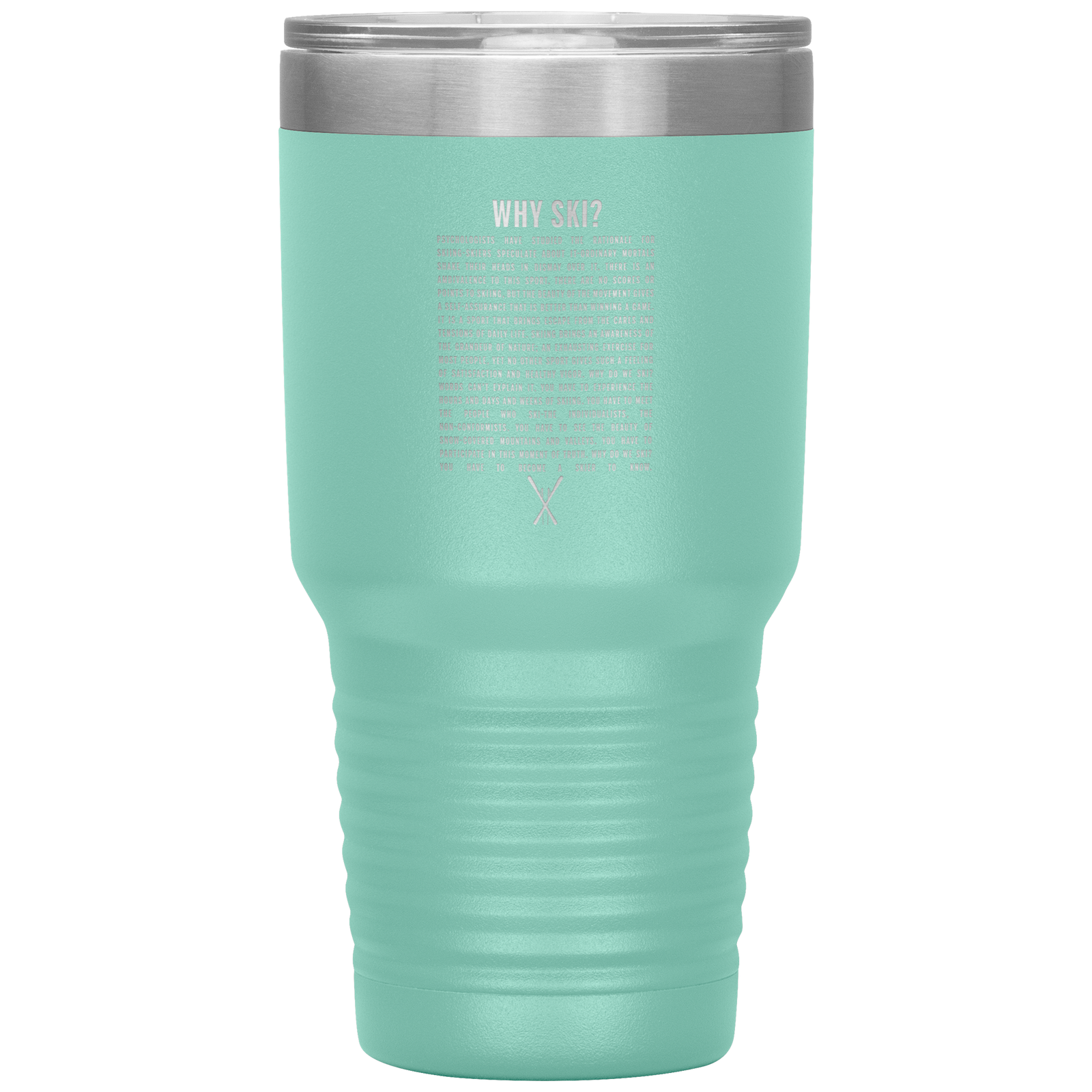 Why Ski? 30oz Stainless Steel Tumbler | Laser Etched - Powderaddicts