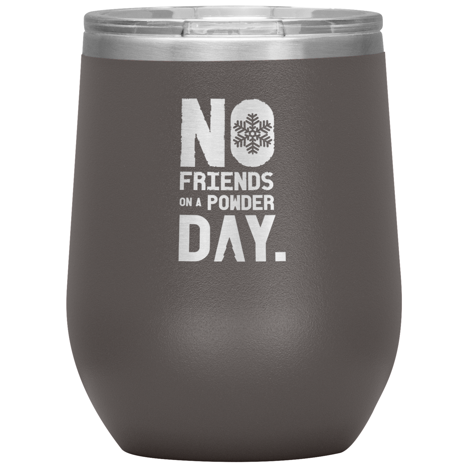 No Friends On A Powder Day Wine 12oz Tumbler - Powderaddicts