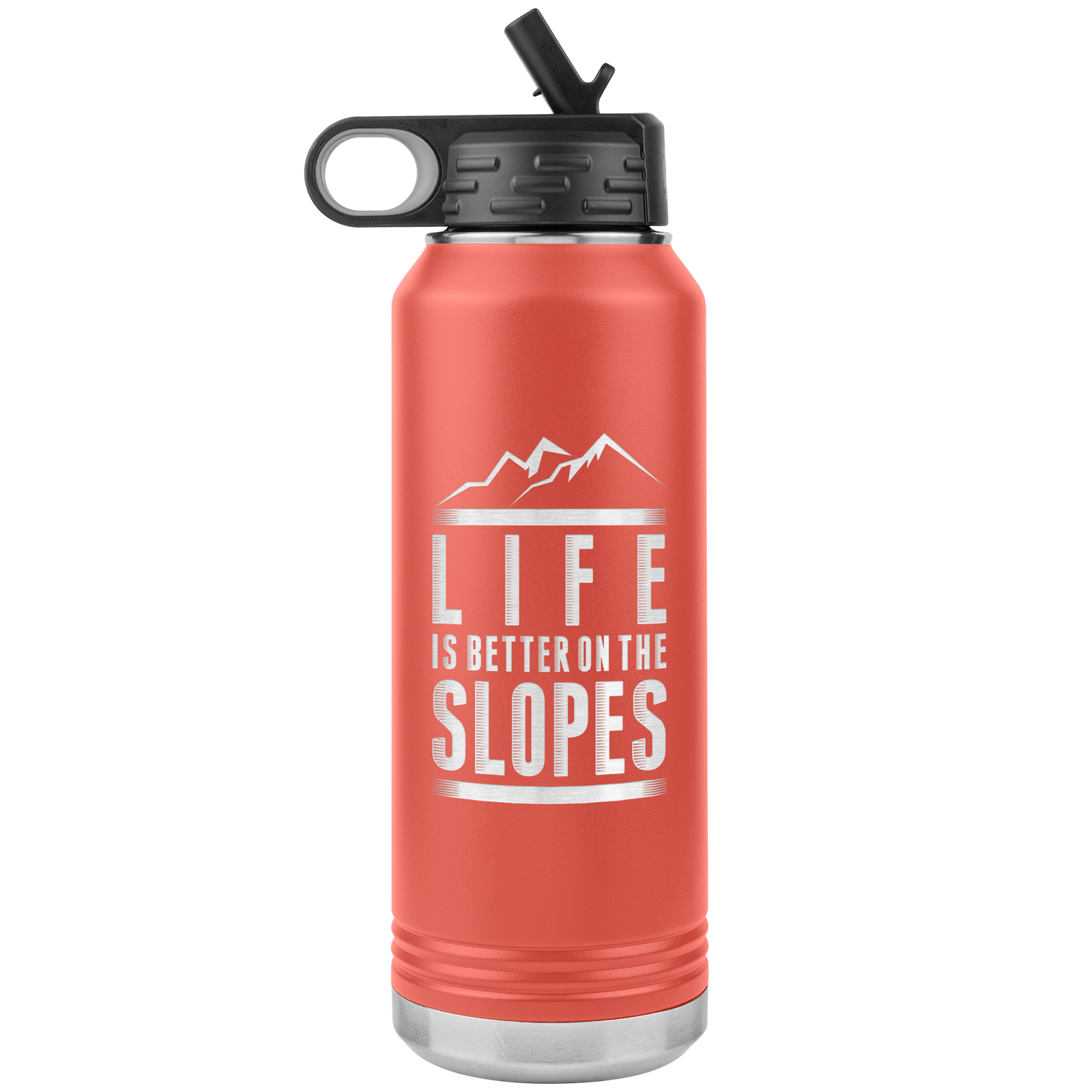 Life Is Better On The Slopes 32oz Water Bottle Tumbler - Powderaddicts
