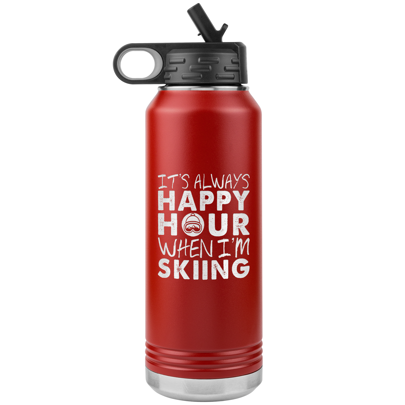 It's Always Happy Hour When I'm Skiing 32oz Water Bottle Tumbler - Powderaddicts