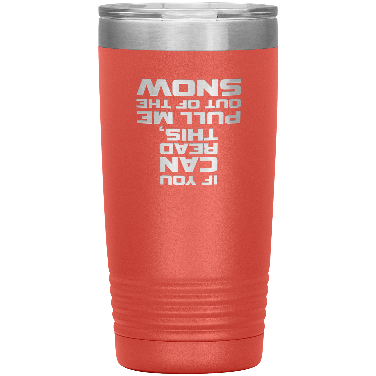 If You Can Read This Pull Me Out Of The Snow 20oz Tumbler - Powderaddicts