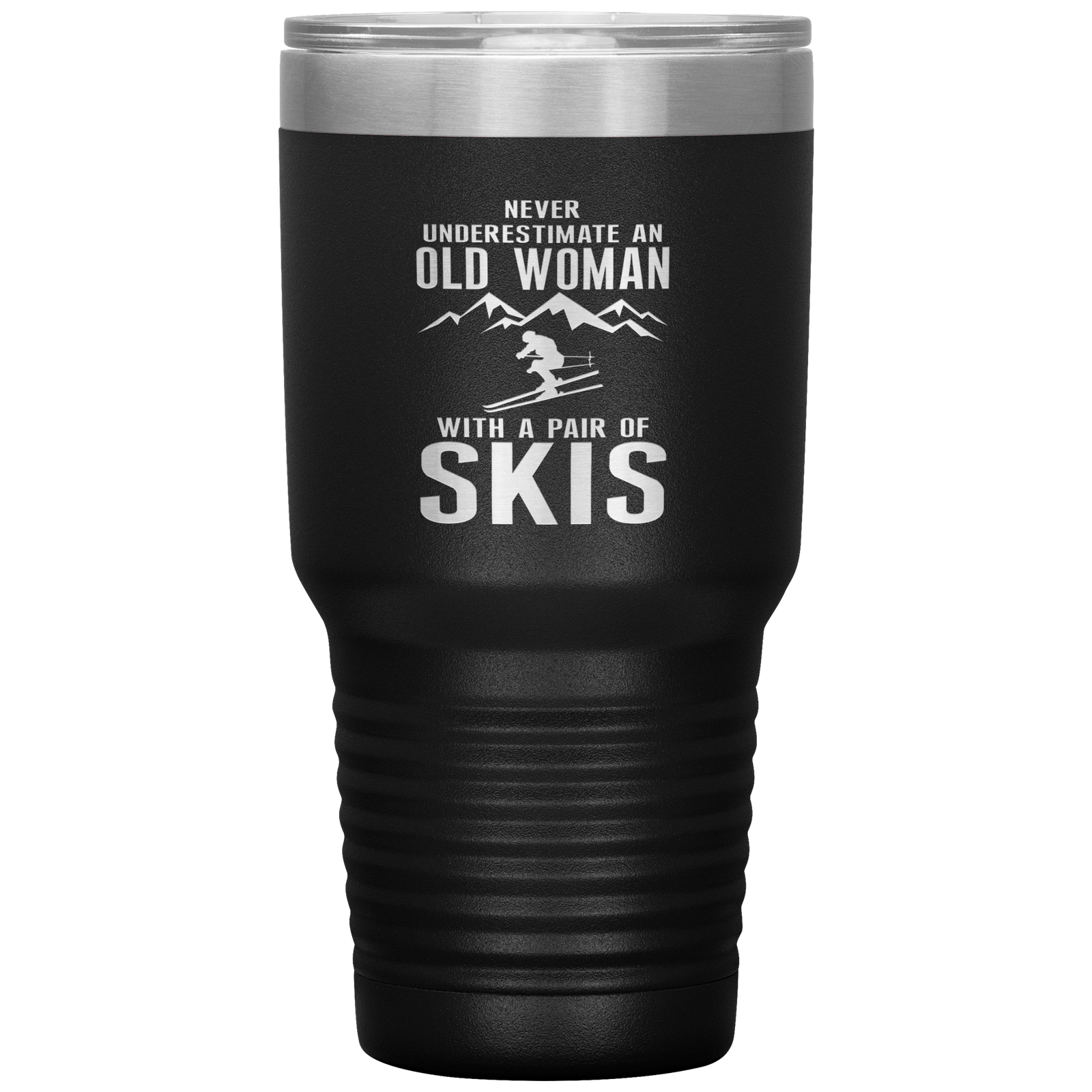 Never Underestimate An Old Woman With A Pair Of Skis 30oz Tumbler - Powderaddicts