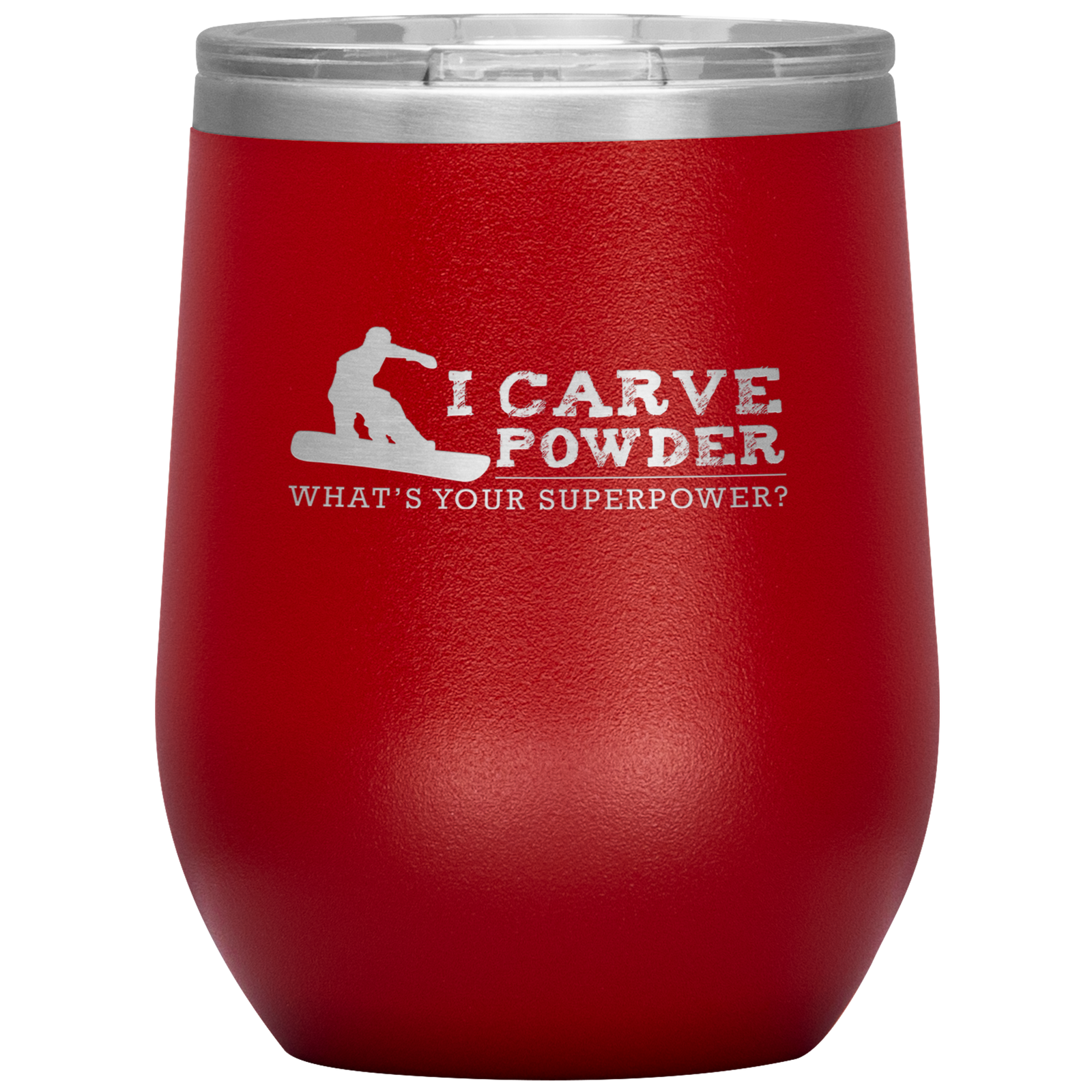 I Carve Powder What's Your Superpower Wine 12oz Tumbler - Powderaddicts