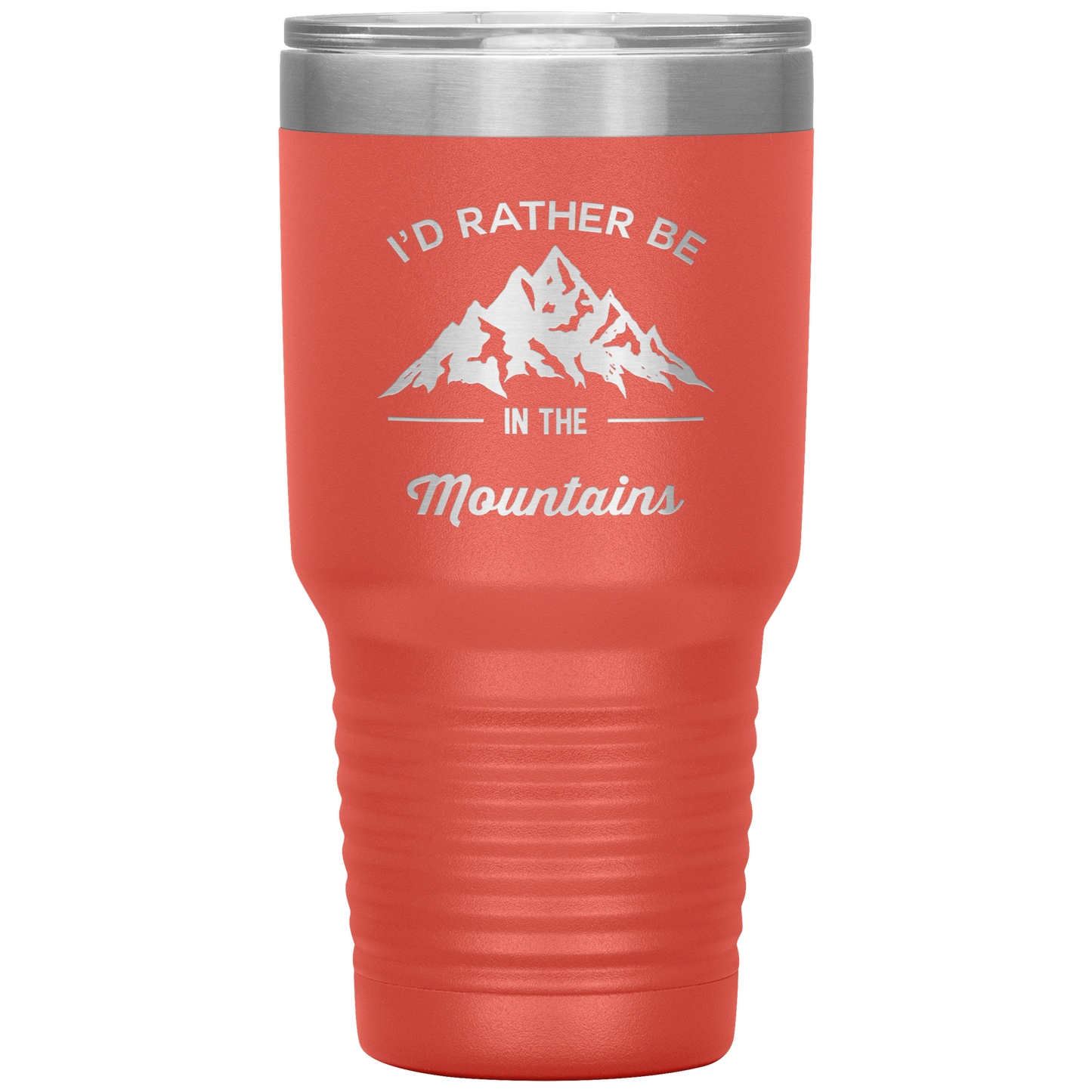 I'd Rather Be In The Mountains 30oz Laser Etched Tumbler - Powderaddicts