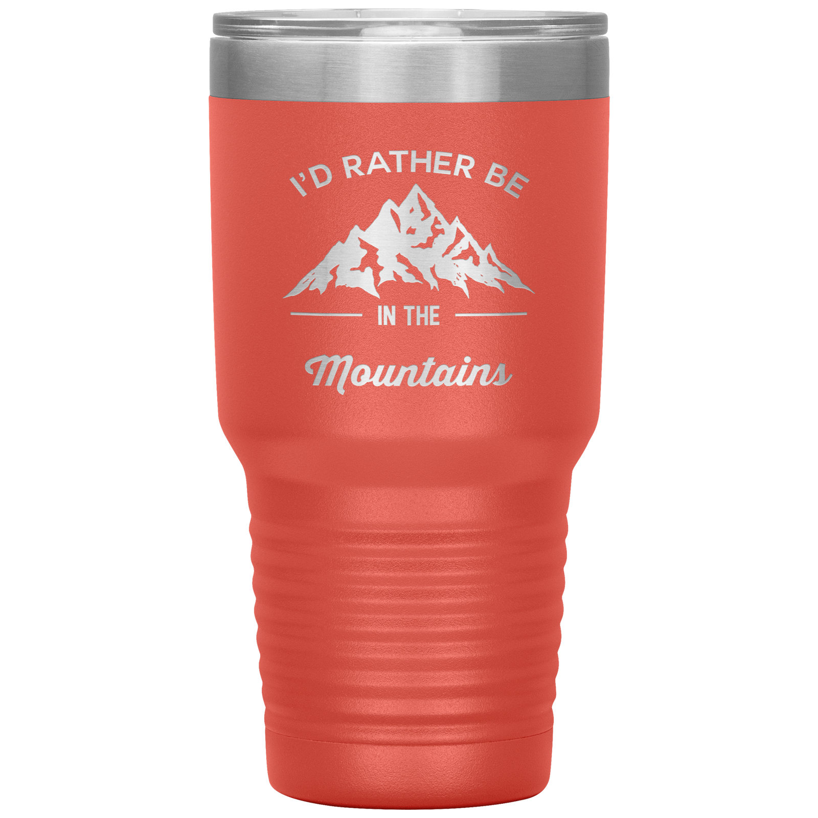 I'd Rather Be In The Mountains 30oz Laser Etched Tumbler - Powderaddicts