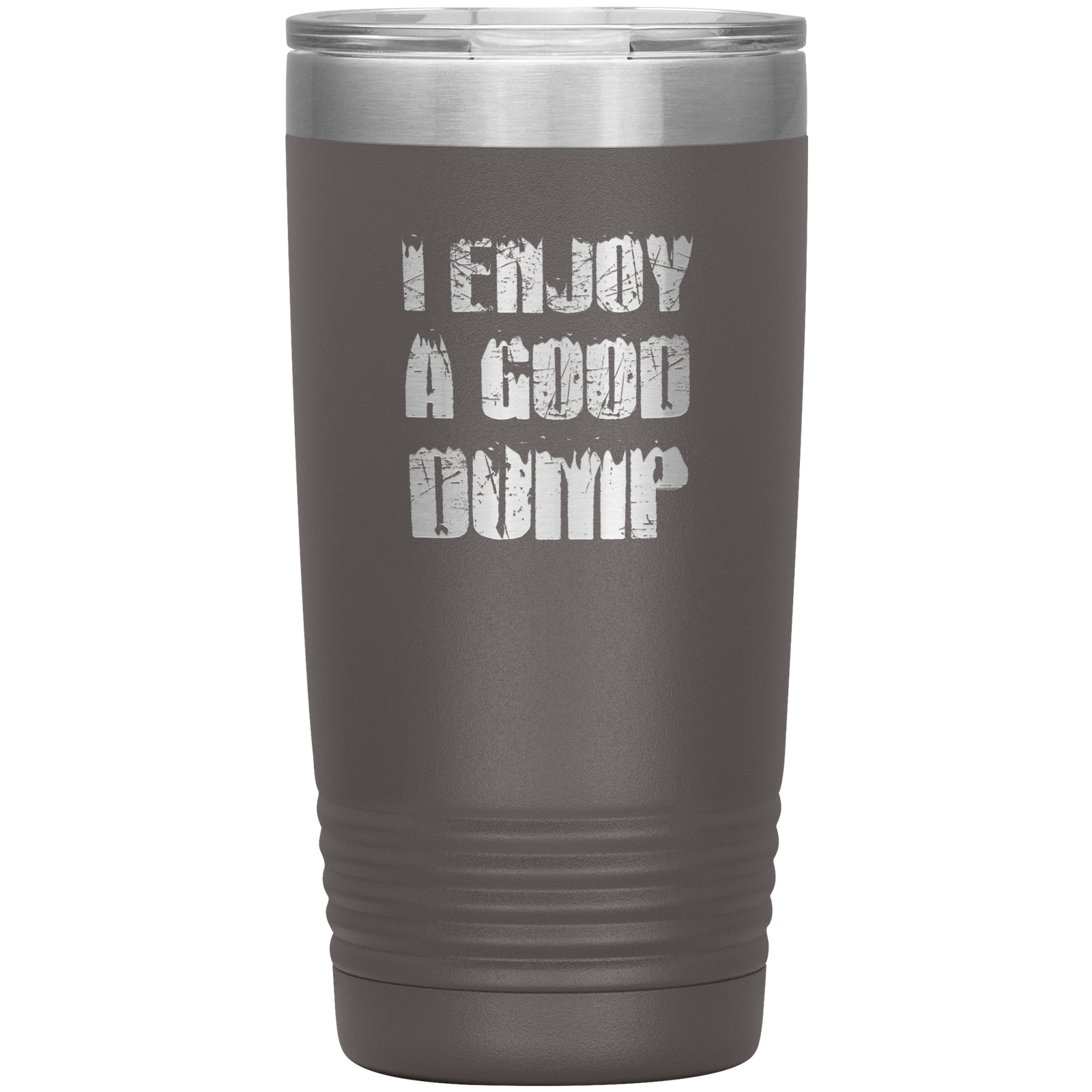 I Enjoy A Good Dump 20oz Tumbler - Powderaddicts