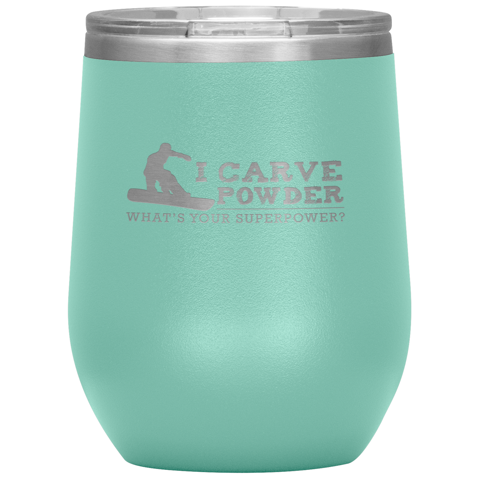 I Carve Powder What's Your Superpower Wine 12oz Tumbler - Powderaddicts
