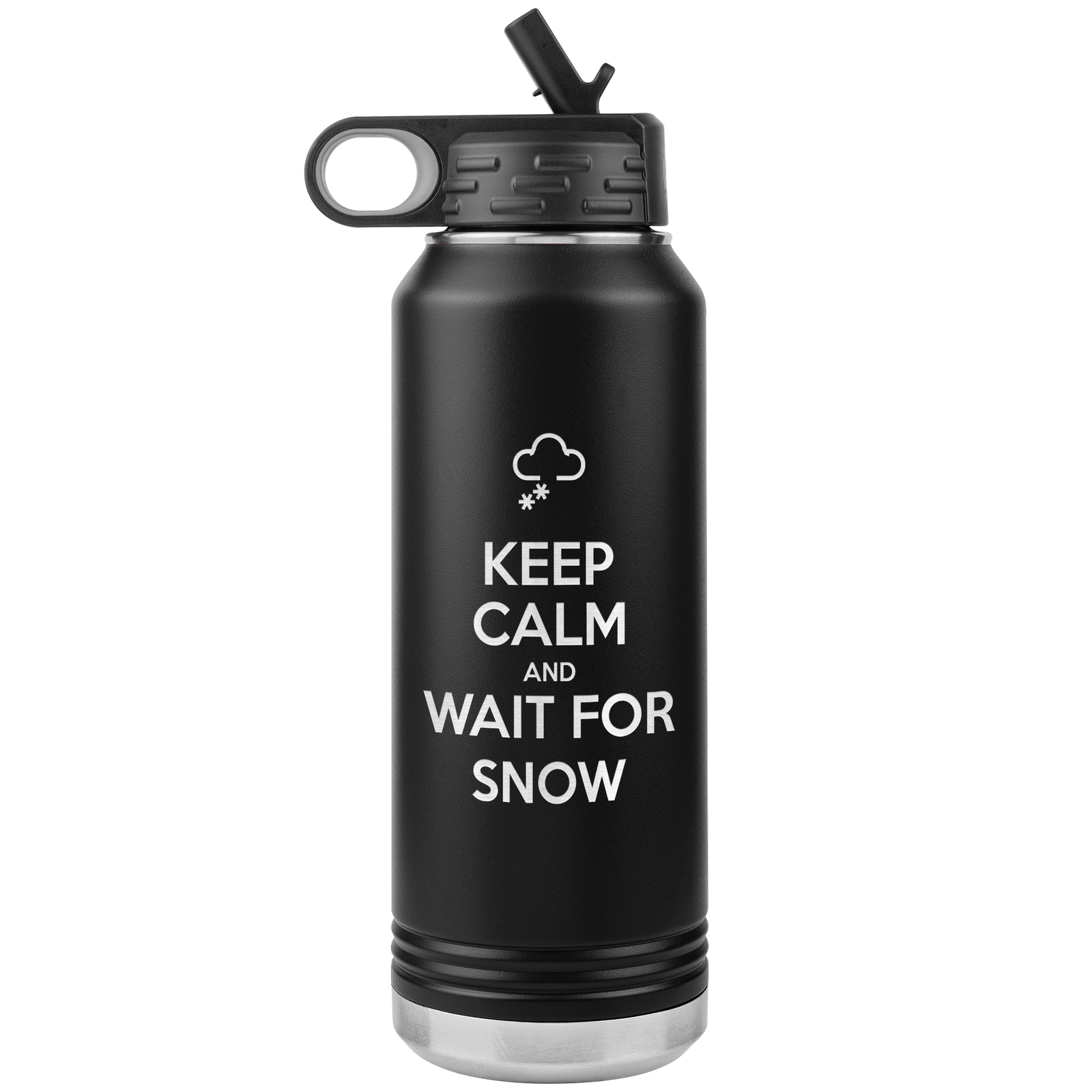 Keep Calm And Wait For Snow 32oz Water Bottle Tumbler - Powderaddicts
