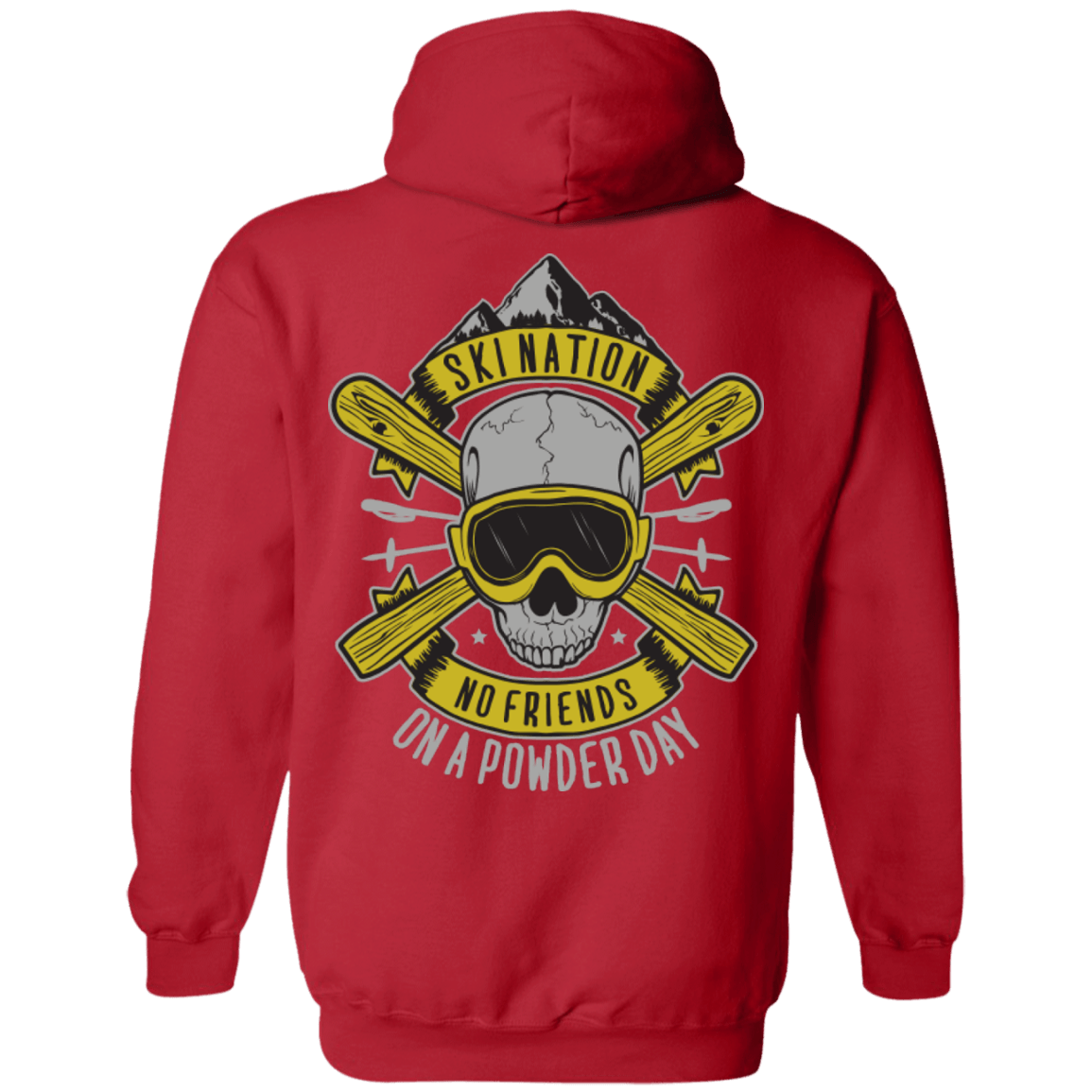 Ski Nation - No Friends On Powder Day Hoodies - Powderaddicts