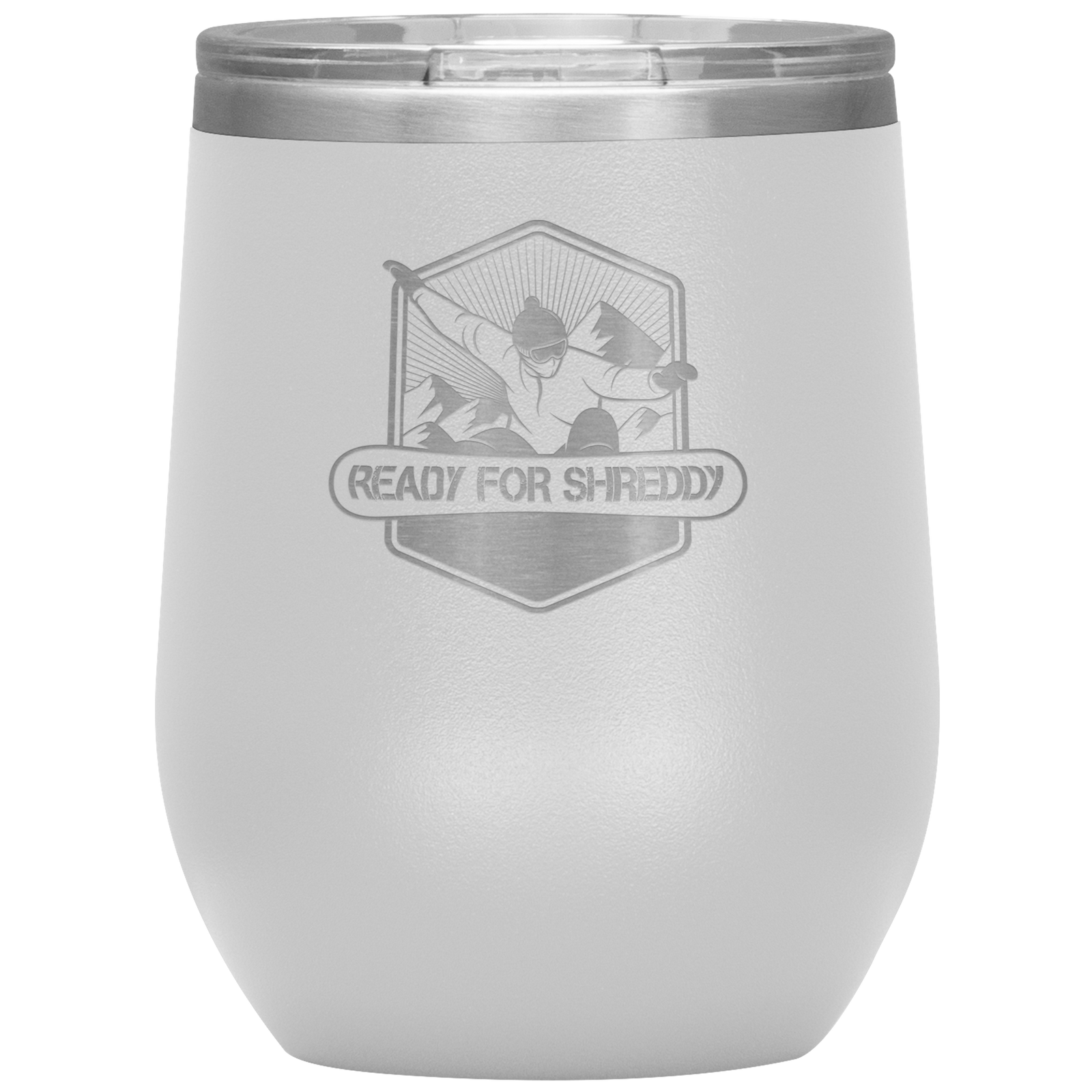 Ready For Shreddy Snowboard Wine 12oz Tumbler - Powderaddicts