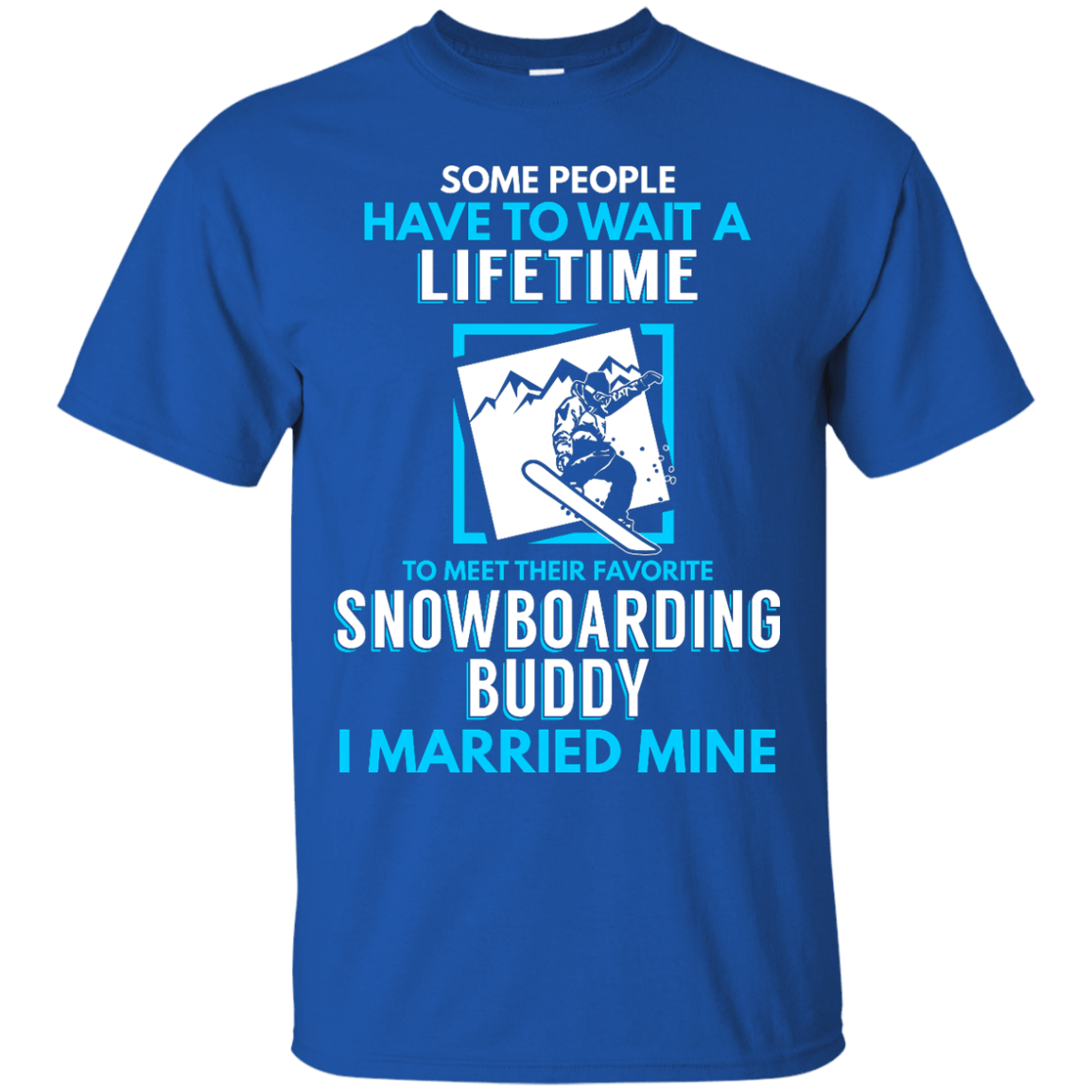 Snowboard Dad Buddy - I Married Mine Tees - Powderaddicts