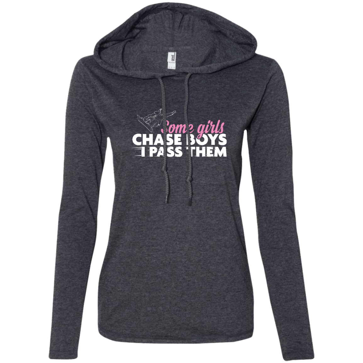 Some Girls Chase Boys I Pass Them - Snowboarding Hoodies - Powderaddicts