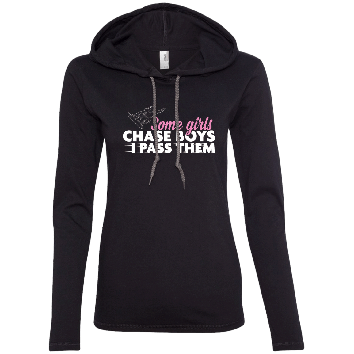 Some Girls Chase Boys I Pass Them - Snowboarding Hoodies - Powderaddicts