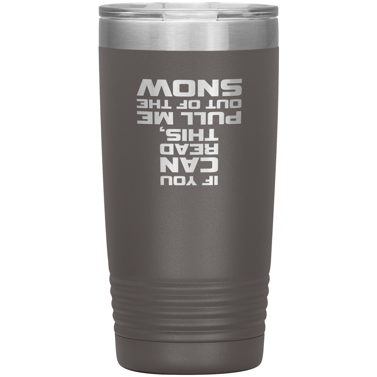 If You Can Read This Pull Me Out Of The Snow 20oz Tumbler - Powderaddicts