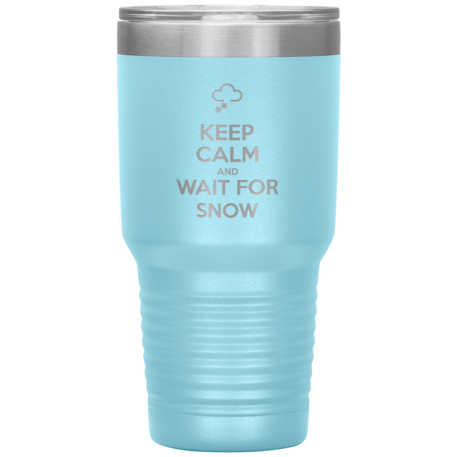 Keep Calm And Wait For Snow 30oz Tumbler - Powderaddicts