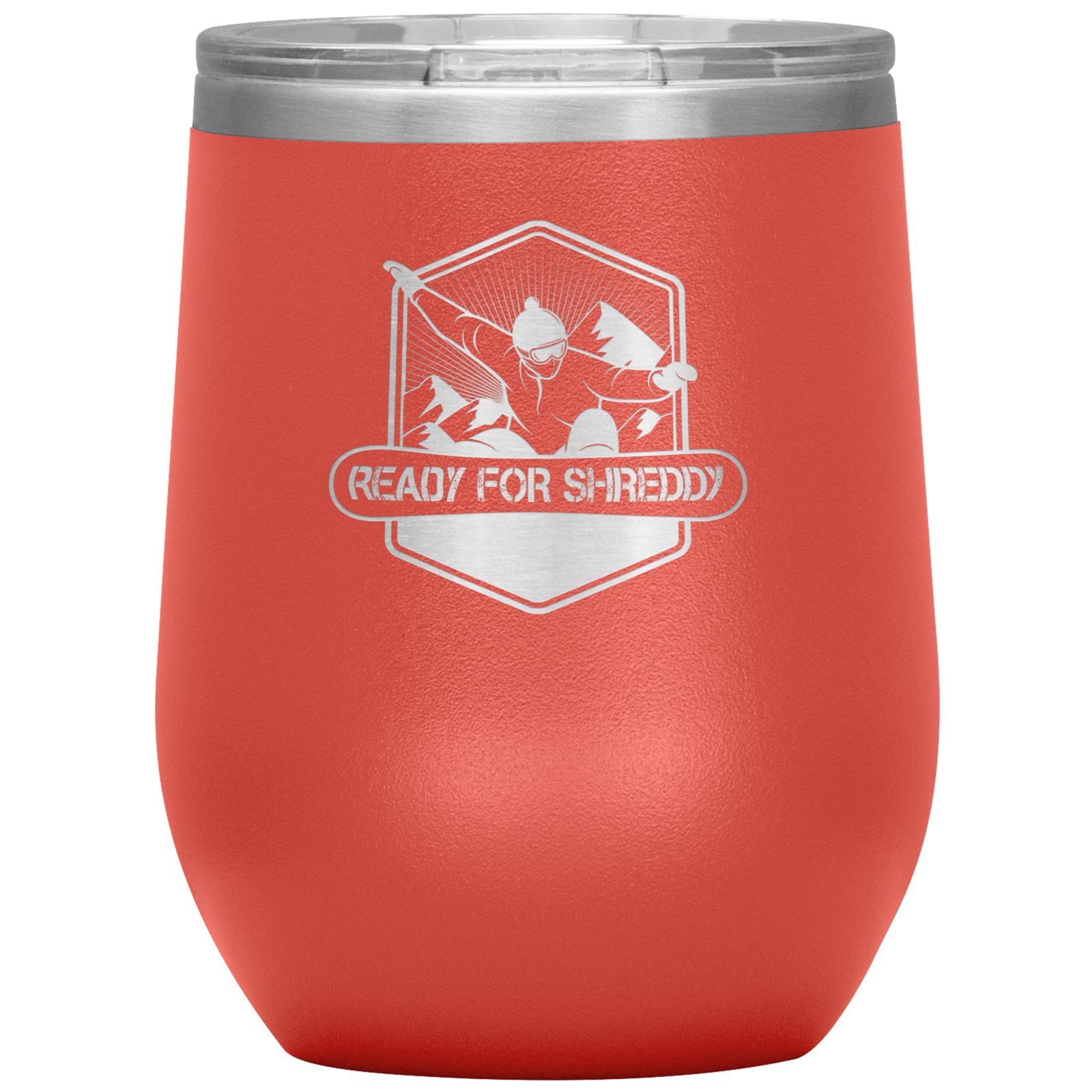Ready For Shreddy Snowboard Wine 12oz Tumbler - Powderaddicts