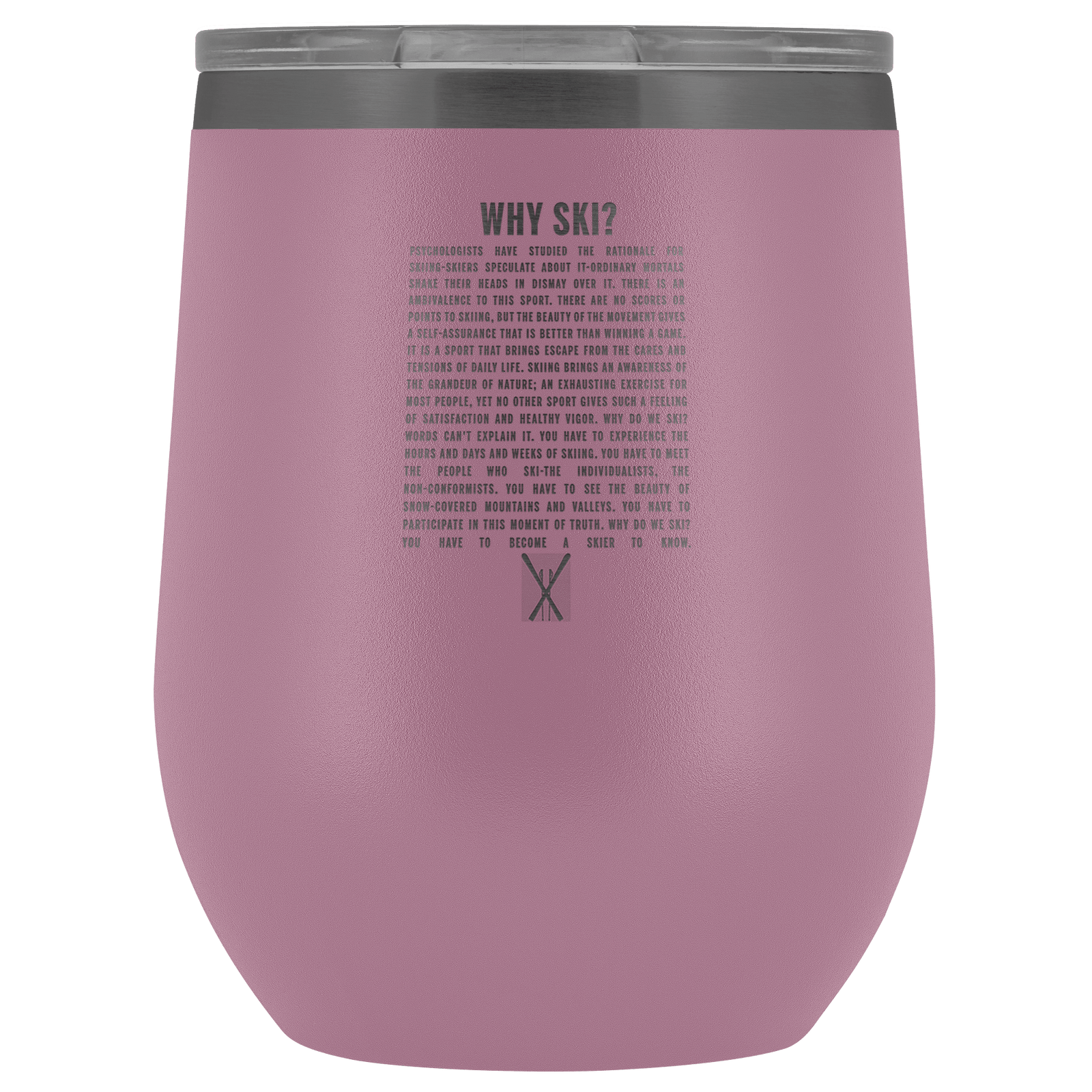 Why Ski? Wine Tumbler | Laser Etched - Powderaddicts
