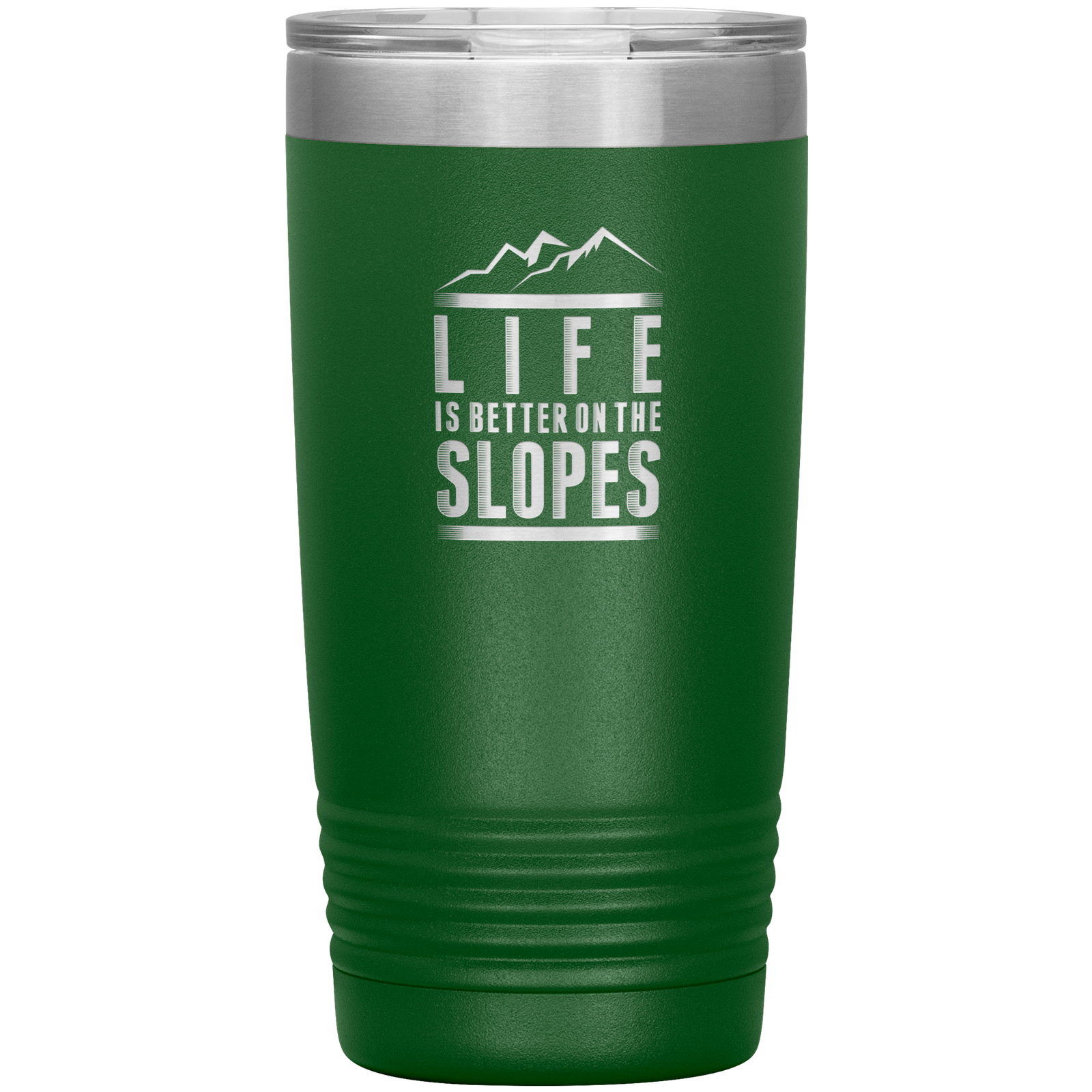 Life Is Better On The Slopes 20oz Tumbler - Powderaddicts