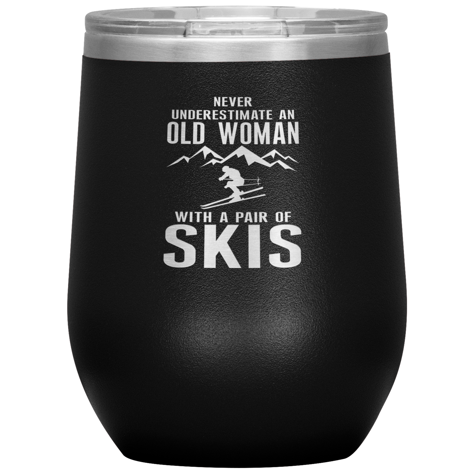 Never Underestimate An Old Woman With A Pair Of Skis Wine 12oz Tumbler - Powderaddicts