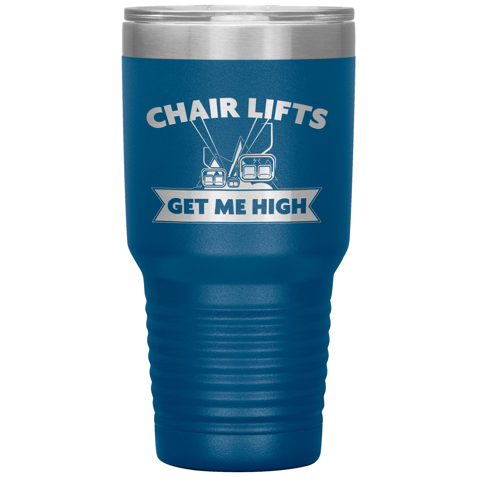 Chairlifts Get Me High 30oz Tumbler - Powderaddicts