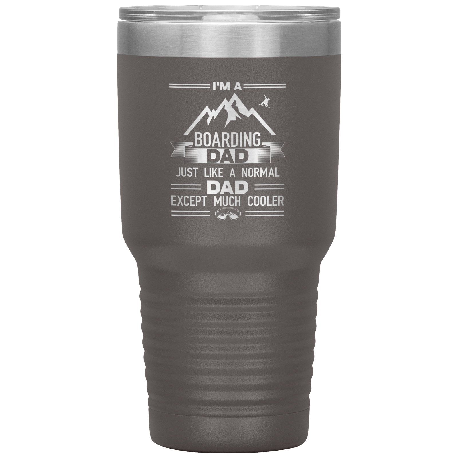 I'm A Boarding Dad Except Much Cooler 30oz Tumbler - Powderaddicts