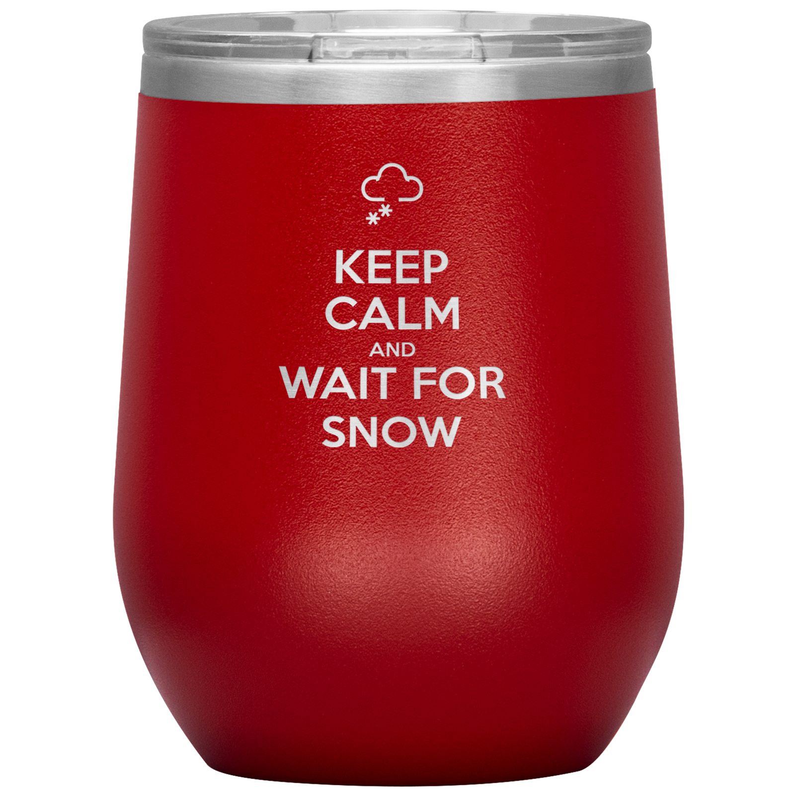 Keep Calm And Wait For Snow Wine 12oz Tumbler - Powderaddicts