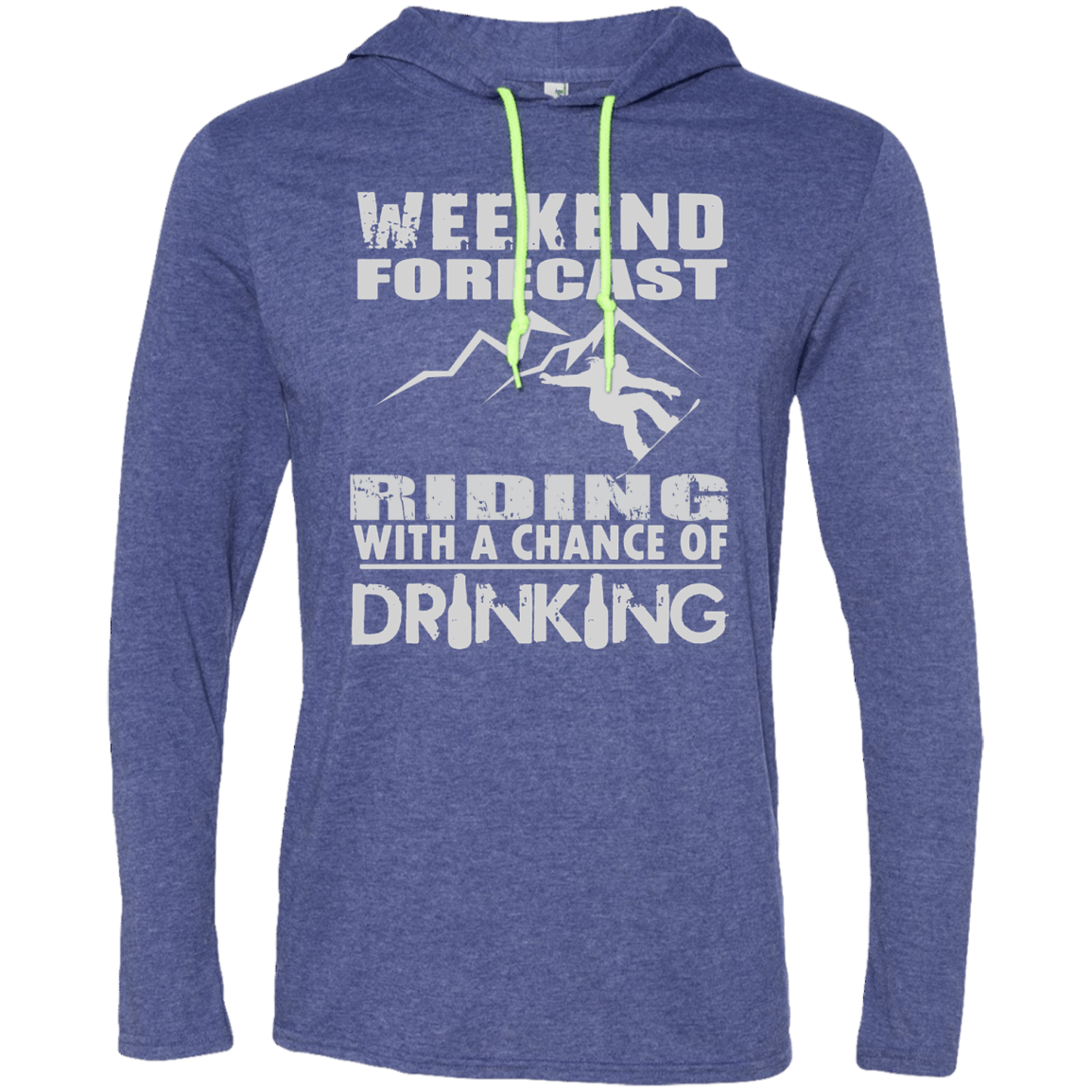 Weekened Forecast - Riding With A Chance Of Drinking Hoodies - Powderaddicts
