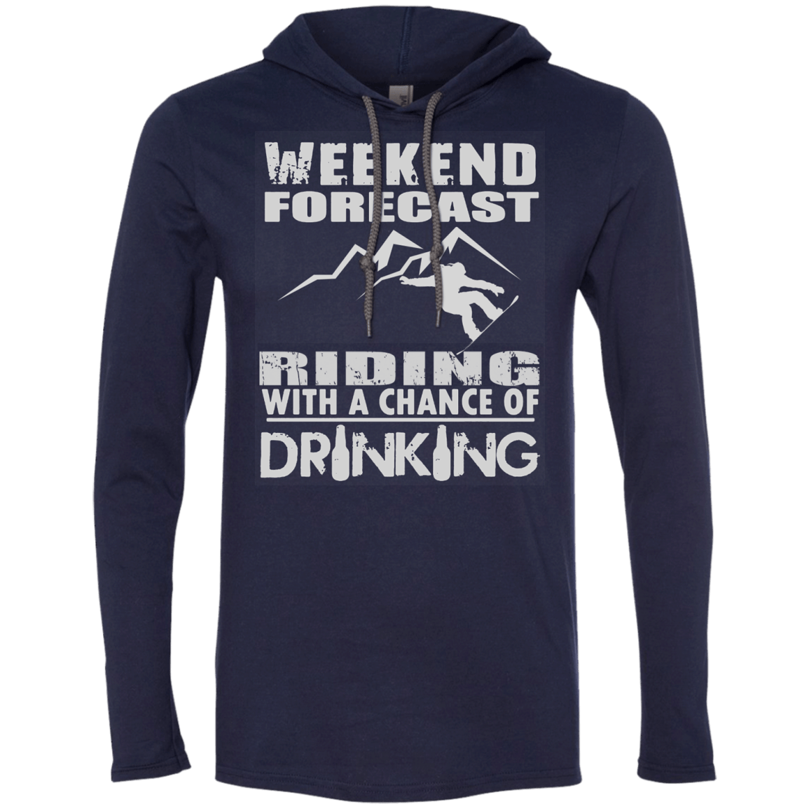 Weekened Forecast - Riding With A Chance Of Drinking Hoodies - Powderaddicts