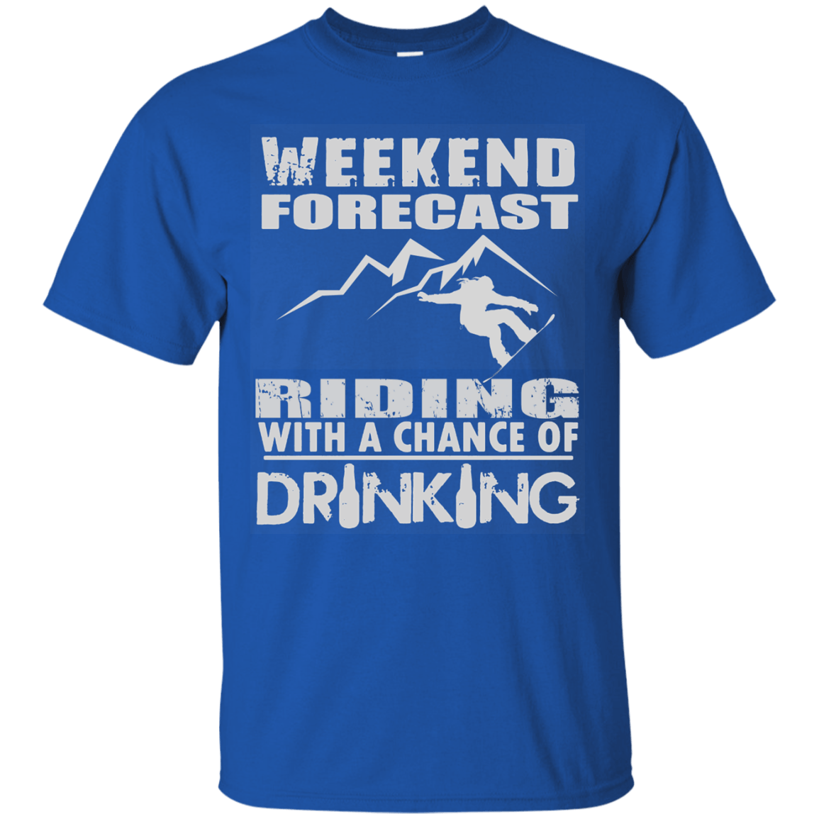 Weekened Forecast - Riding With A Chance Of Drinking Tees - Powderaddicts