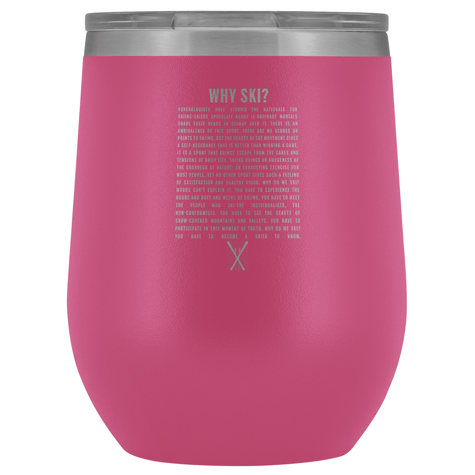 Why Ski? Wine Tumbler | Laser Etched - Powderaddicts