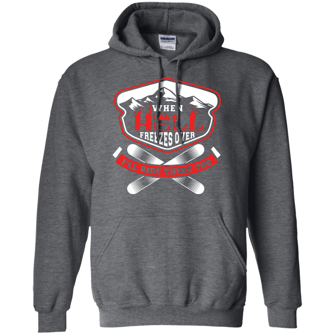 When Hell Freezes Over I'll Ride There Too Hoodies - Powderaddicts