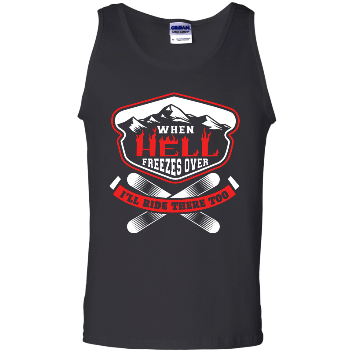 When Hell Freezes Over I'll Ride There Too Tank Tops - Powderaddicts