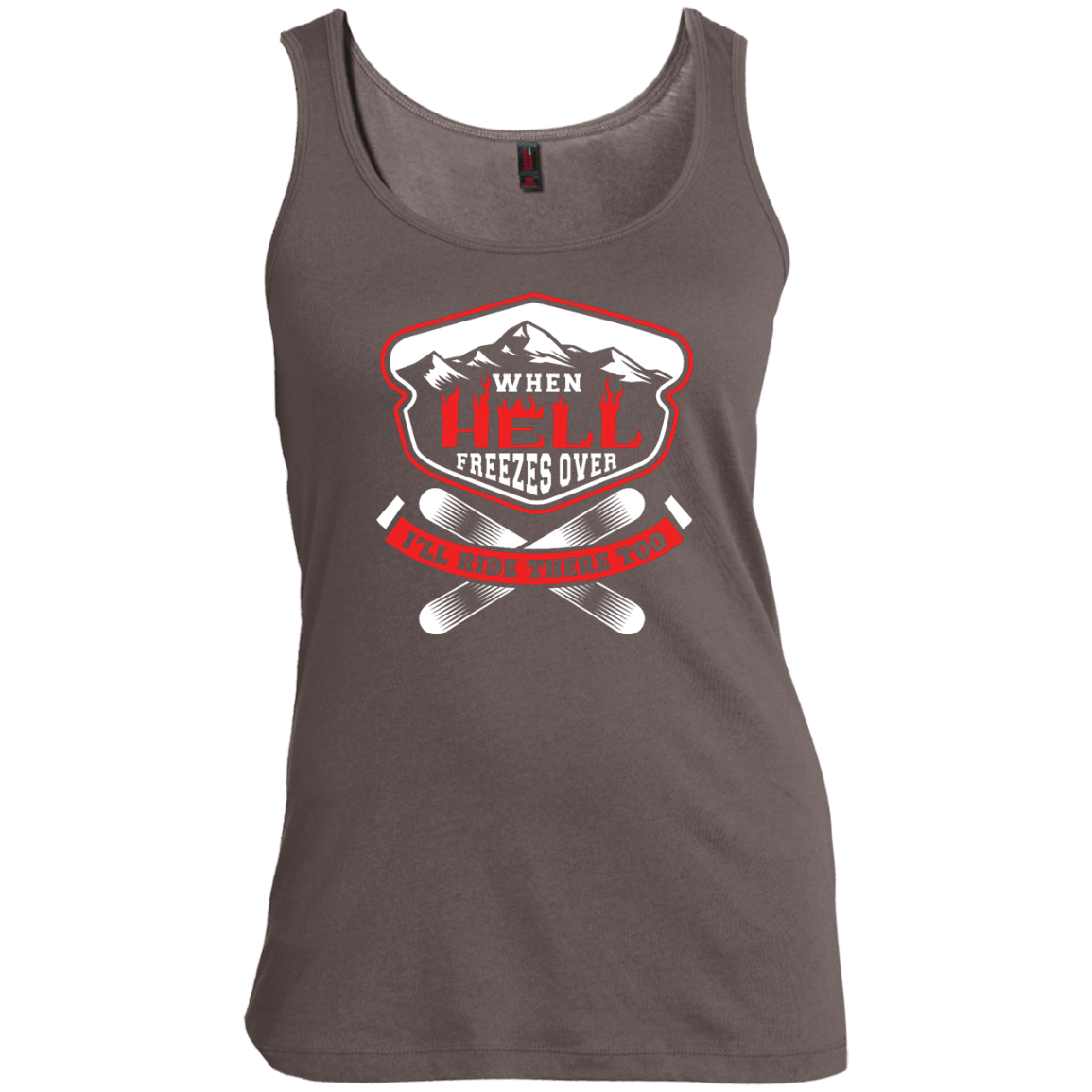 When Hell Freezes Over I'll Ride There Too Tank Tops - Powderaddicts