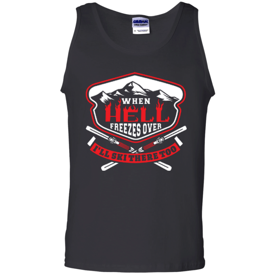 When Hell Freezes Over I'll Ski There Too Tank Tops - Powderaddicts