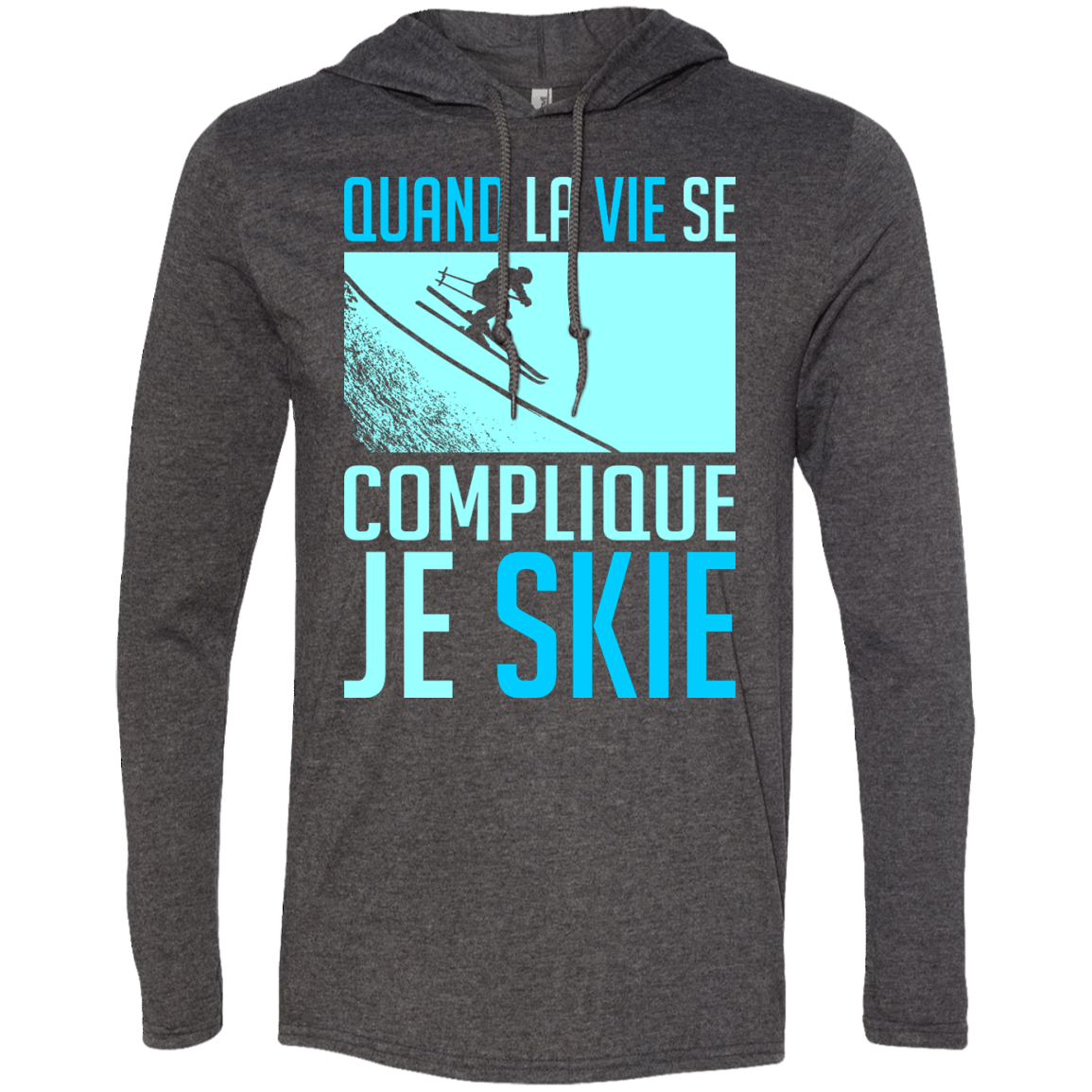 When Life Gets Complicated I Ski - French Hoodies - Powderaddicts