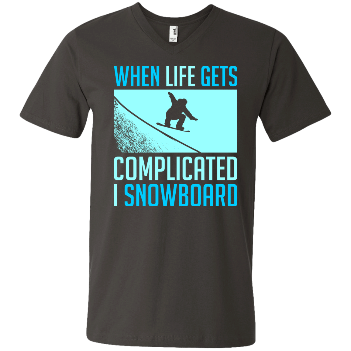 When Life Gets Complicated I Snowboard Tees - Powderaddicts