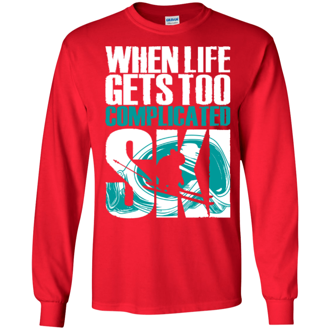 When Life Gets Too Complicated Ski Long Sleeves - Powderaddicts