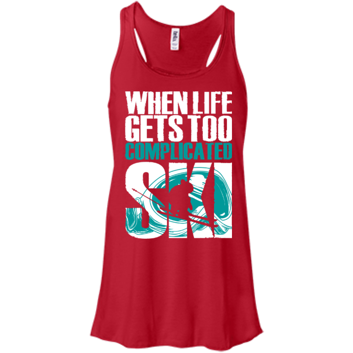 When Life Gets Too Complicated Ski Tank Tops - Powderaddicts
