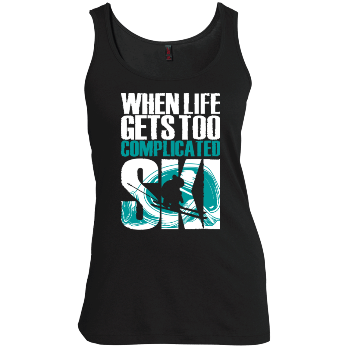When Life Gets Too Complicated Ski Tank Tops - Powderaddicts